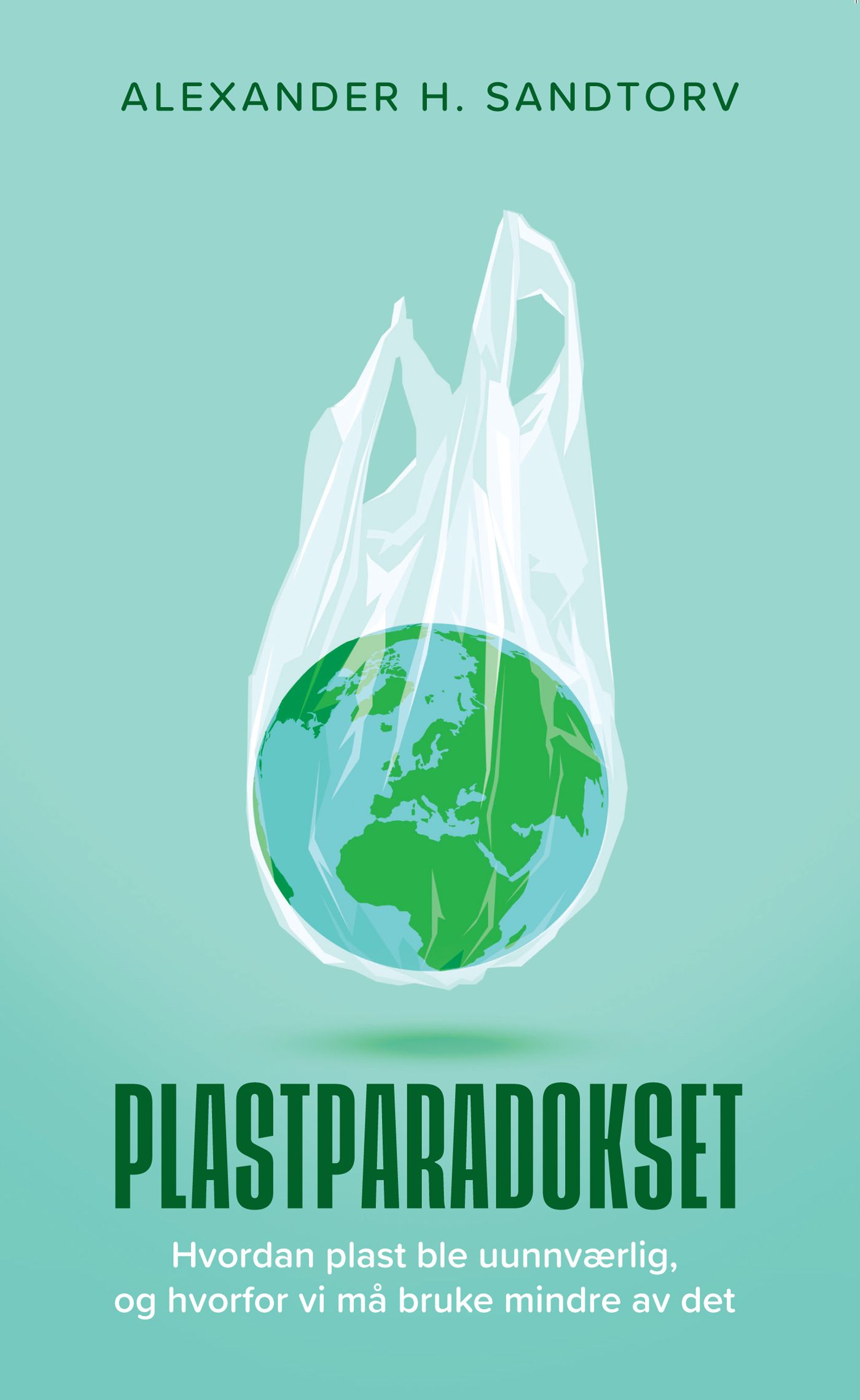 Plastparadokset - hvordan plast ble uunnværlig, og hvorfor vi må bruke mindre av det