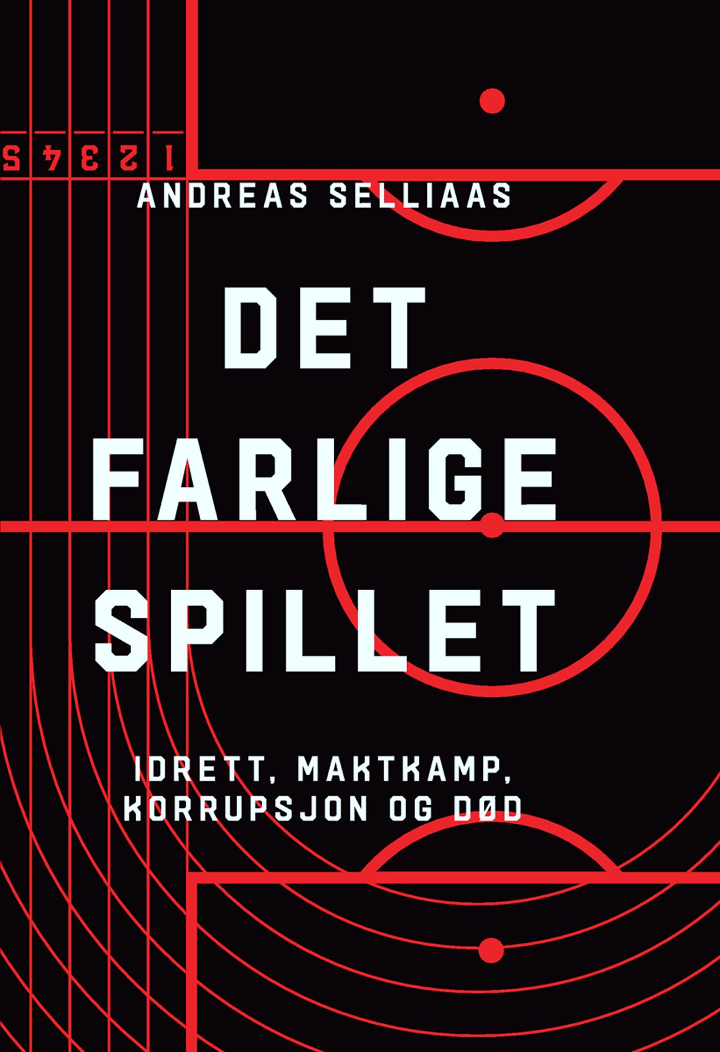 Det farlige spillet - idrett, maktkamp, korrupsjon og død