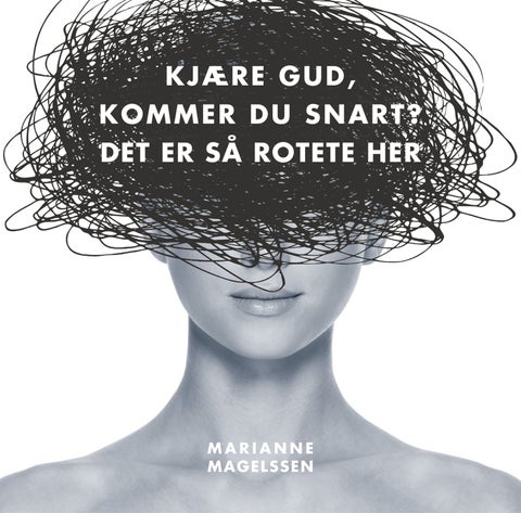 Kjære gud, kommer du snart? - det er så rotete her