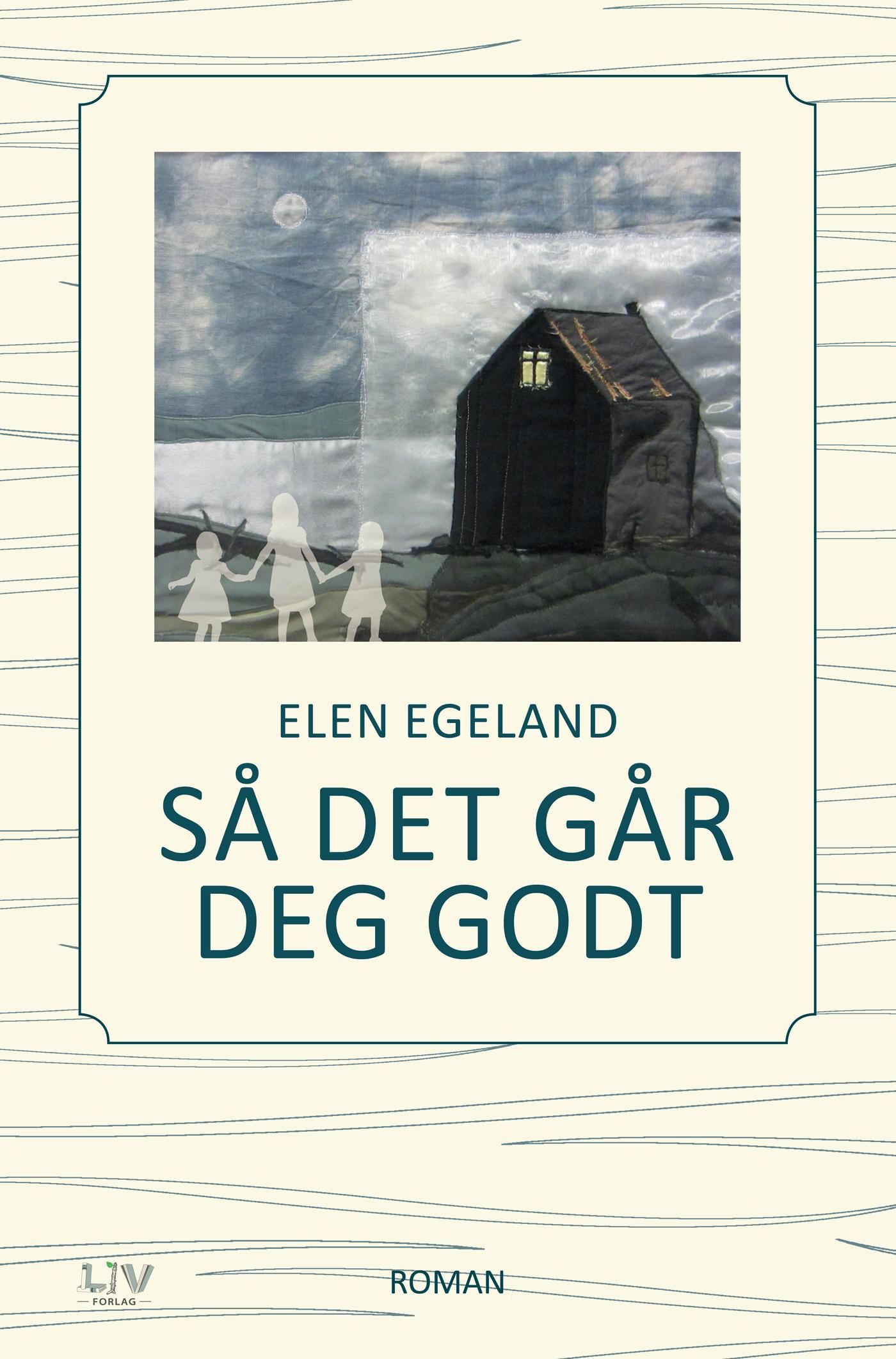 Så det går deg godt