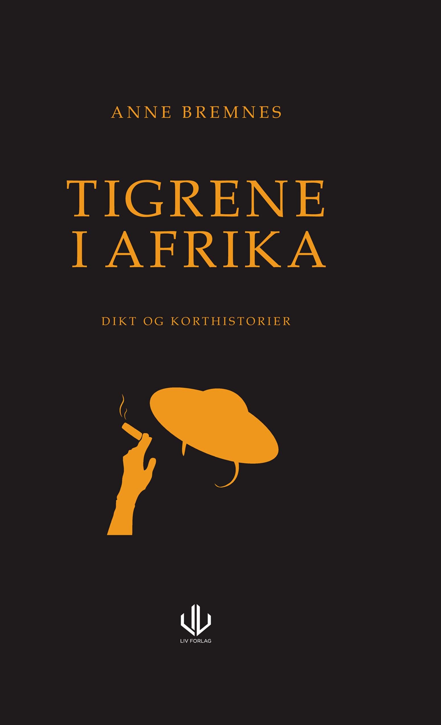 Tigrene i Afrika - dikt og korthistorier