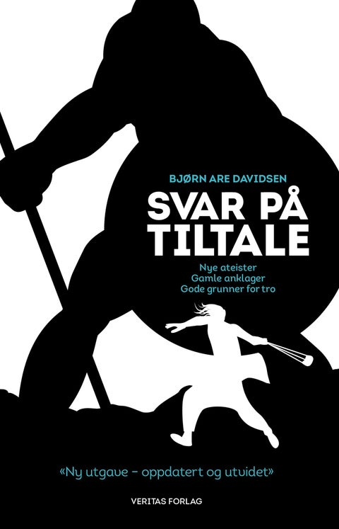 Svar på tiltale - nye ateister - gamle anklager - gode grunner for tro