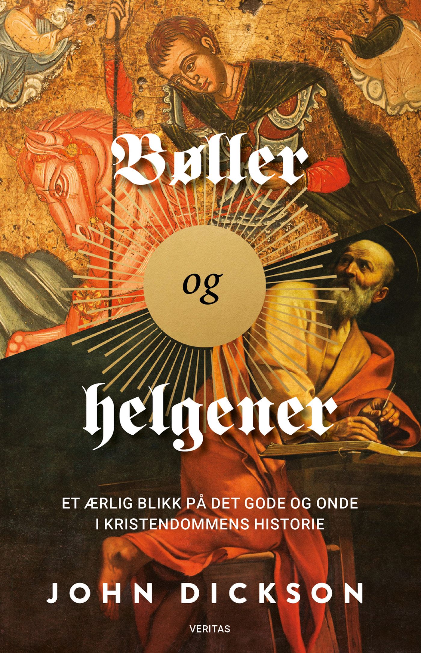 Bøller og helgener - et ærlig blikk på det gode og onde i kristendommens historie