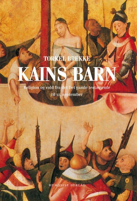 Kains barn - religion og vold fra Det gamle testamentet til 11. september