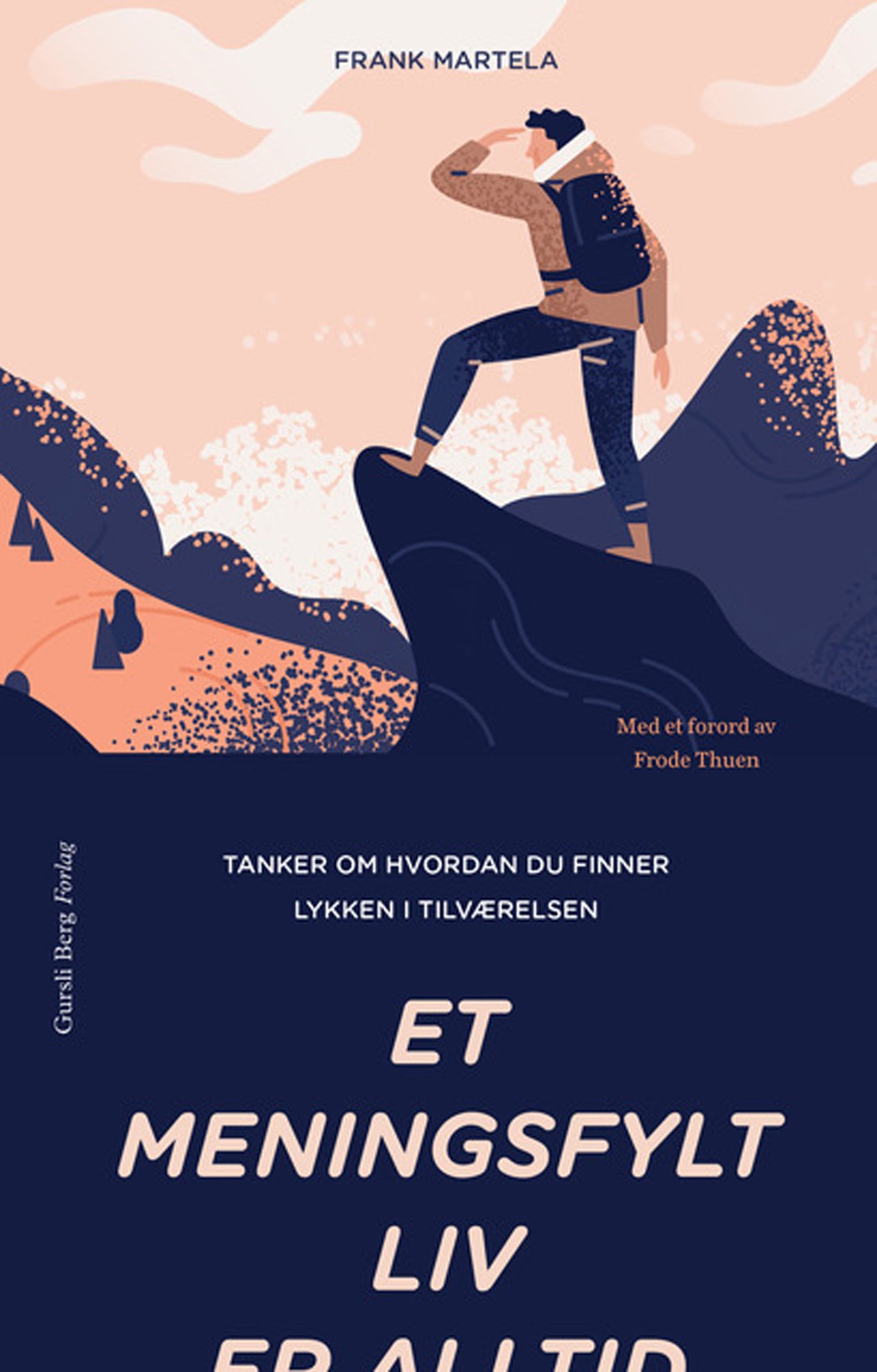 Et meningsfylt liv - tanker om hvordan du finner lykken i tilværelsen