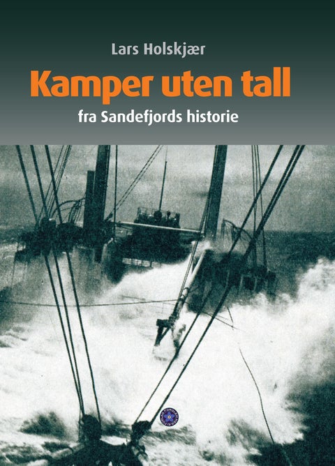 Kamper uten tall - fra Sandefjords historie