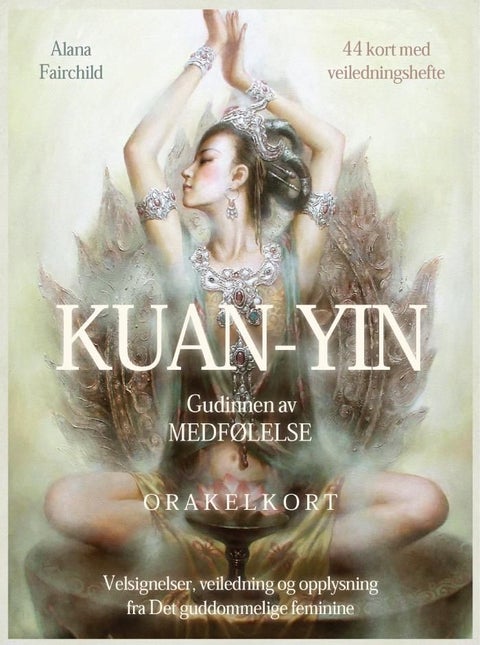 Kuan-yin orakelkort. Velsignelser, veiledning og opplysning fra Det guddommelige feminine. 44 kort m