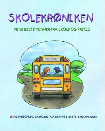 Skolekrøniken. Mine beste minner fra skole og fritid. En personlig samling av barnets beste skolemin