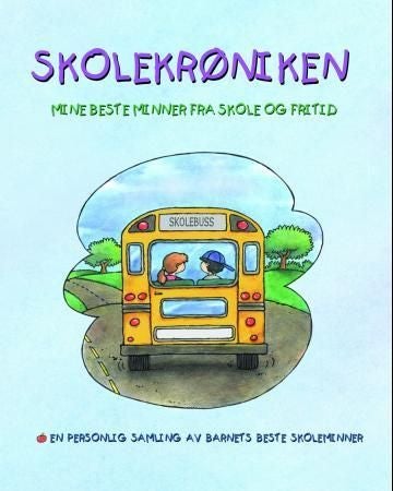 Skolekrøniken. Mine beste minner fra skole og fritid. En personlig samling av barnets beste skolemin