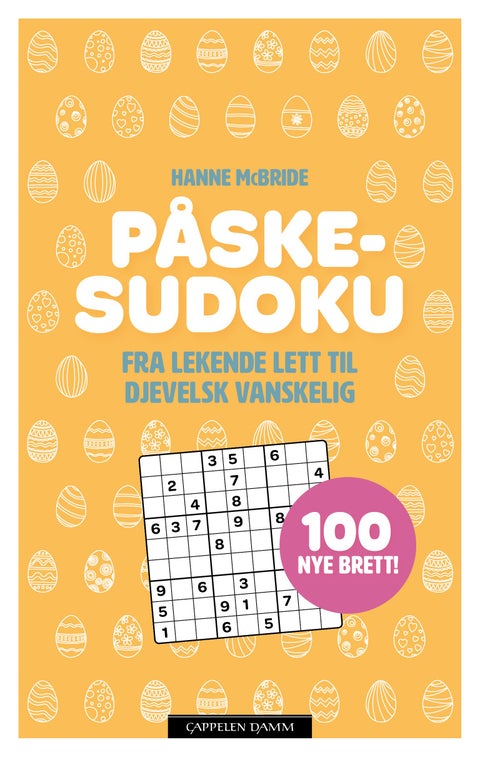 Påskesudoku. Fra lekende lett til djevelsk vanskelig. 100 nye brett! - fra lekende lett til djevelsk vanskelig : 100 nye brett!