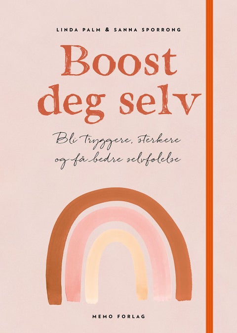 Boost deg selv - bli tryggere, sterkere og få bedre selvfølelse