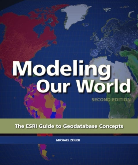 Modeling our world - The ESRI guide to Geodatabase Concepts