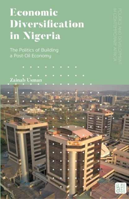 Economic diversification in Nigeria - The politics of building a post-oil economy