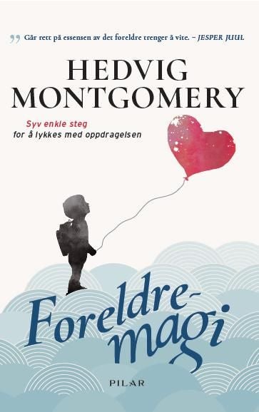 Foreldremagi - syv enkle steg for å lykkes med oppdragelsen