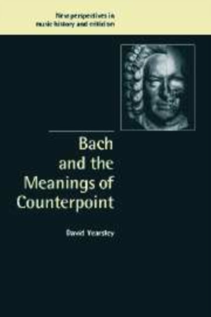 Bach and the meanings of counterpoint