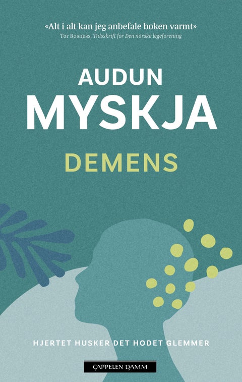 Hjertet husker det hodet glemmer - en praktisk bok om demens