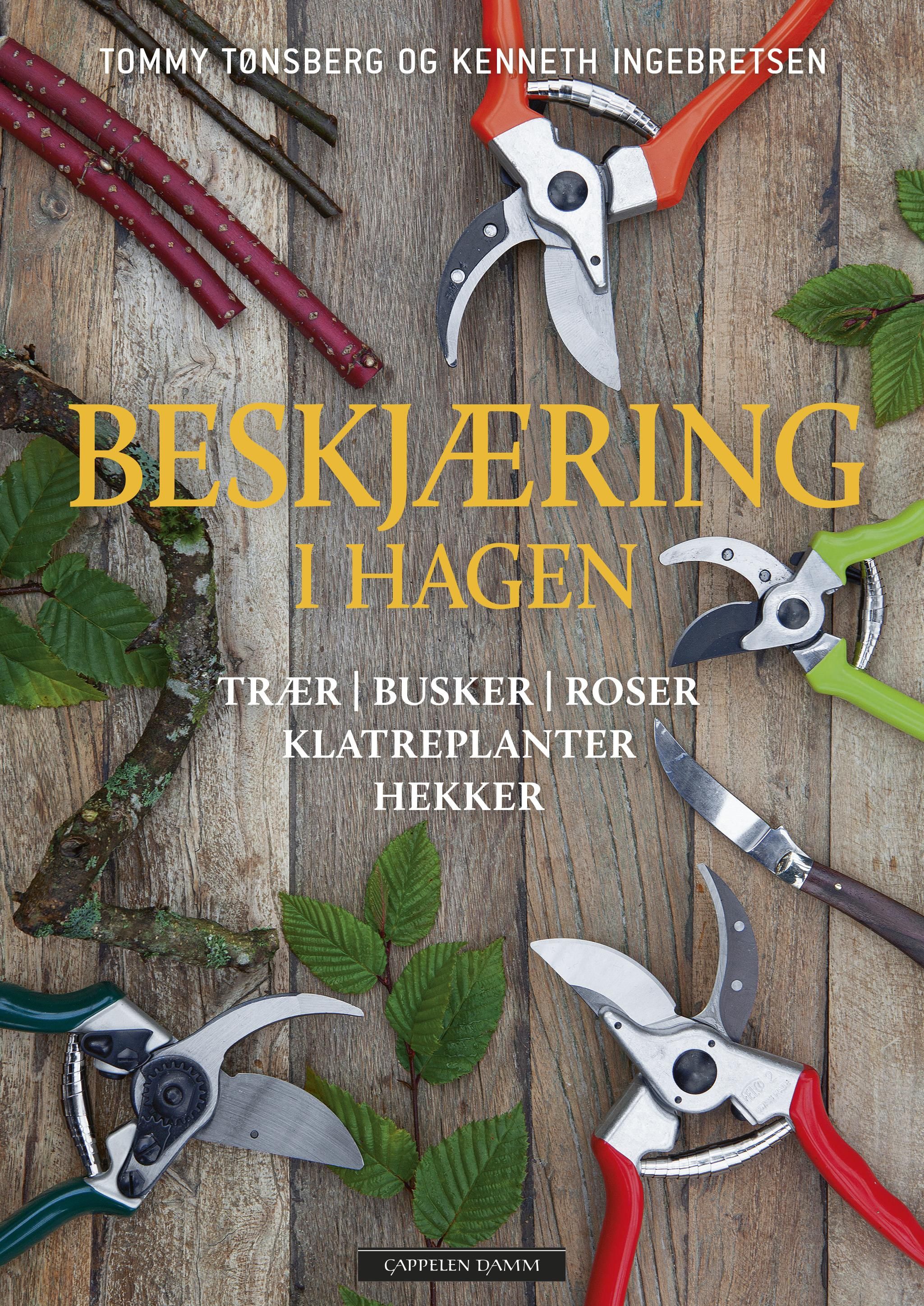 Beskjæring i hagen - trær, busker, roser, klatreplanter, hekker