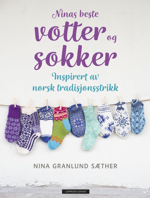 Ninas beste votter og sokker - inspirert av norsk tradisjonsstrikk