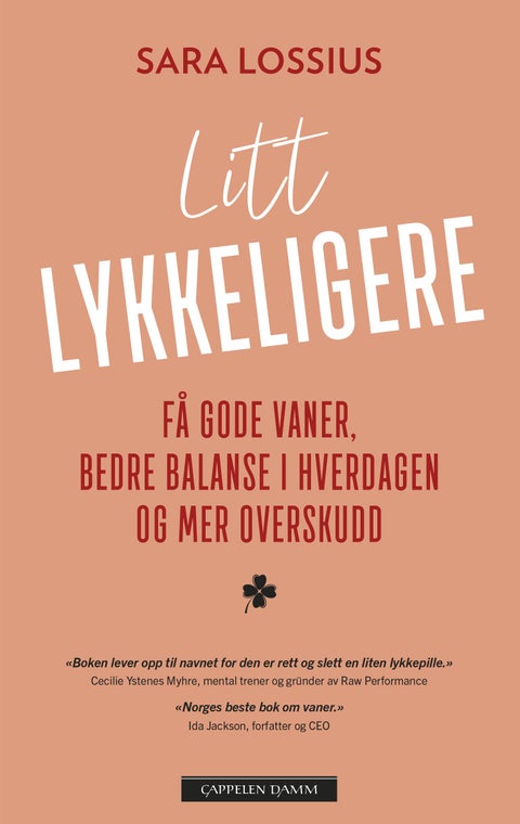 Litt lykkeligere - få gode vaner, bedre balanse i hverdagen og mer ov
