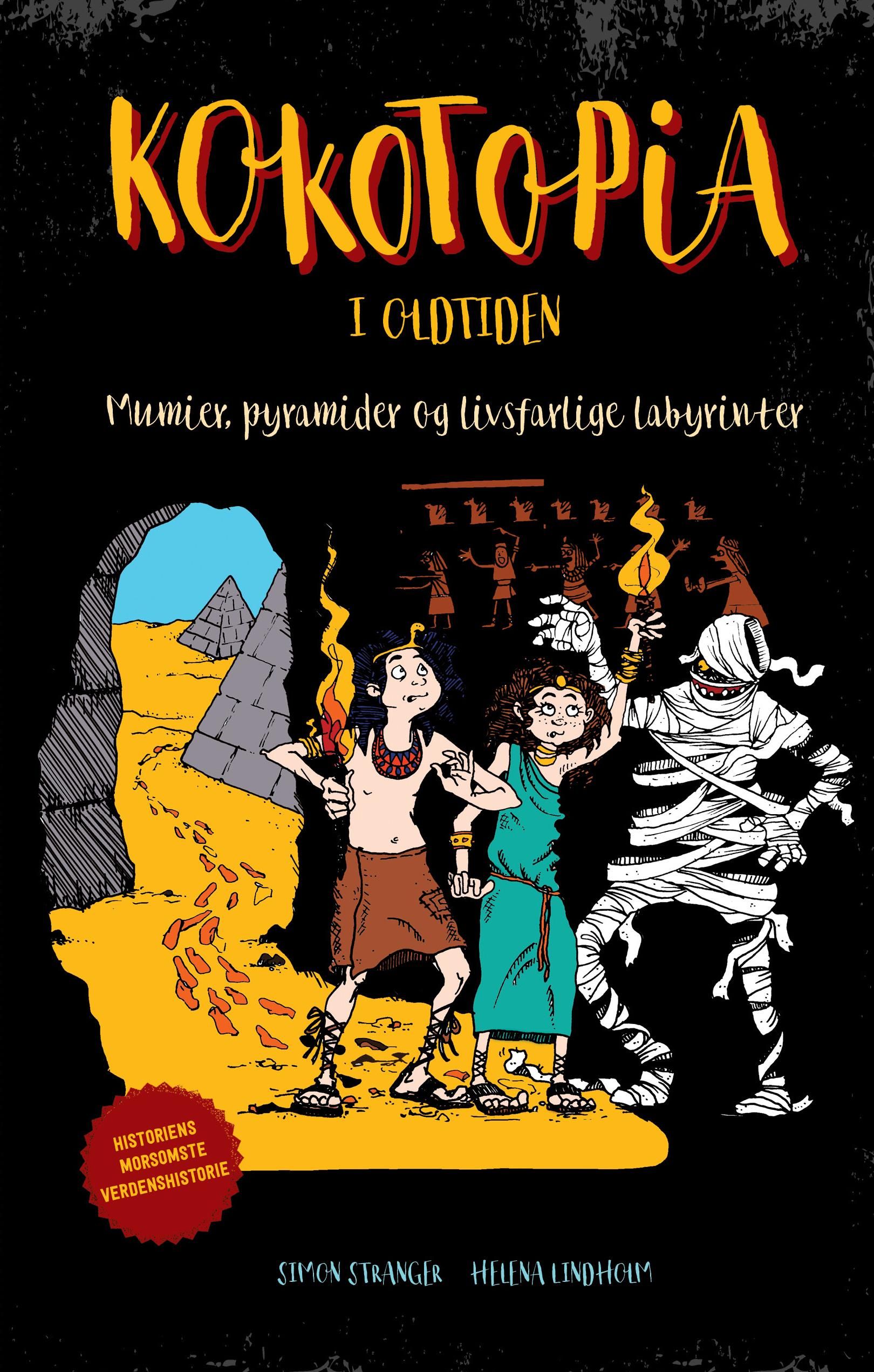 Kokotopia i oldtiden - pyramider, mumier og livsfarlige labyrinter