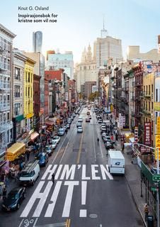 HIM'LEN HIT - inspirasjonsbok for kristne som vil noe