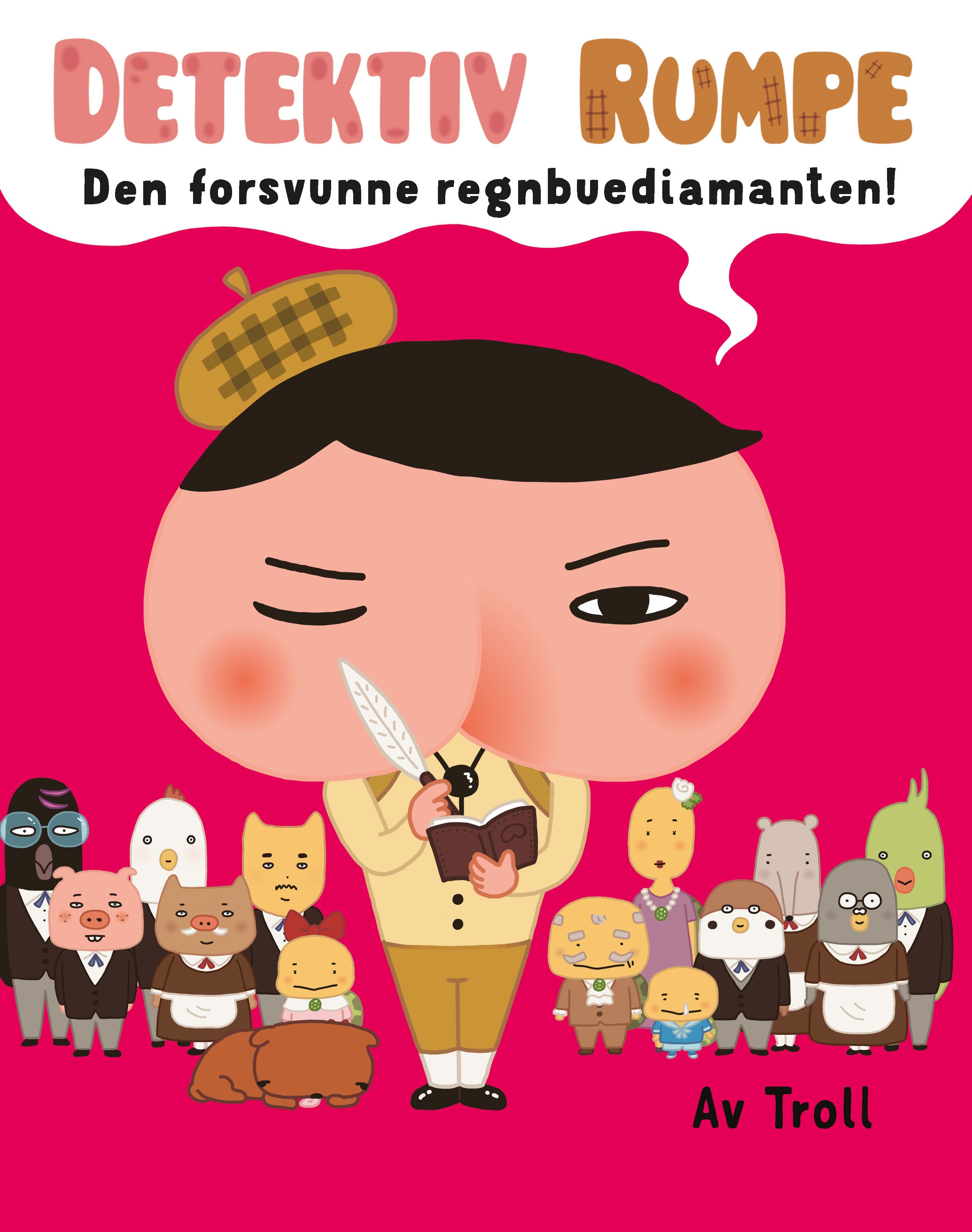 Detektiv Rumpe - den forsvunne regnbuediamanten!