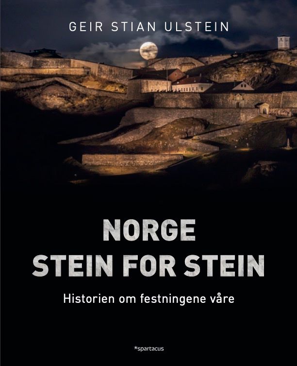 Norge stein for stein - historien om festningene våre