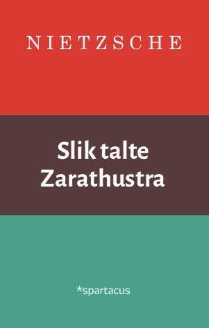 Slik talte Zarathustra - en bok for alle og ingen