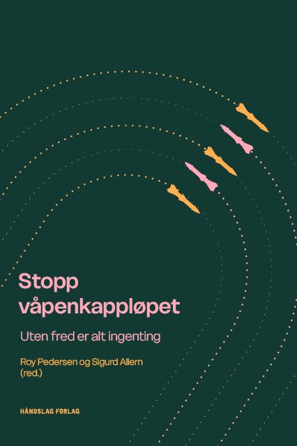 Stopp våpenkappløpet - uten fred er alt ingenting