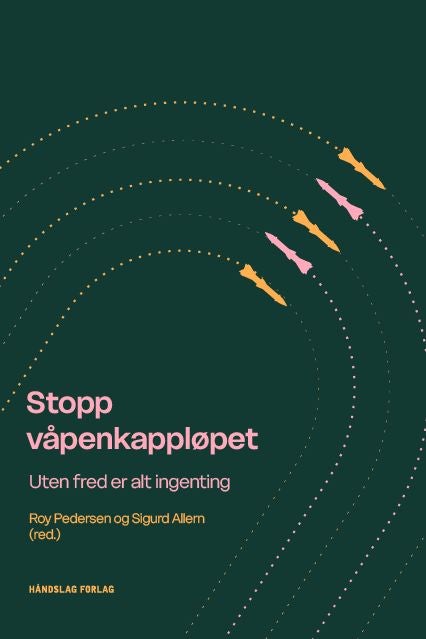 Stopp våpenkappløpet - uten fred er alt ingenting