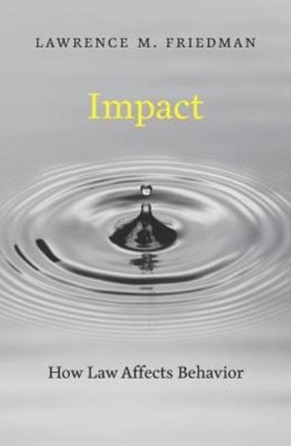 Impact - How Law Affects Behavior - How Law Affects Behavior