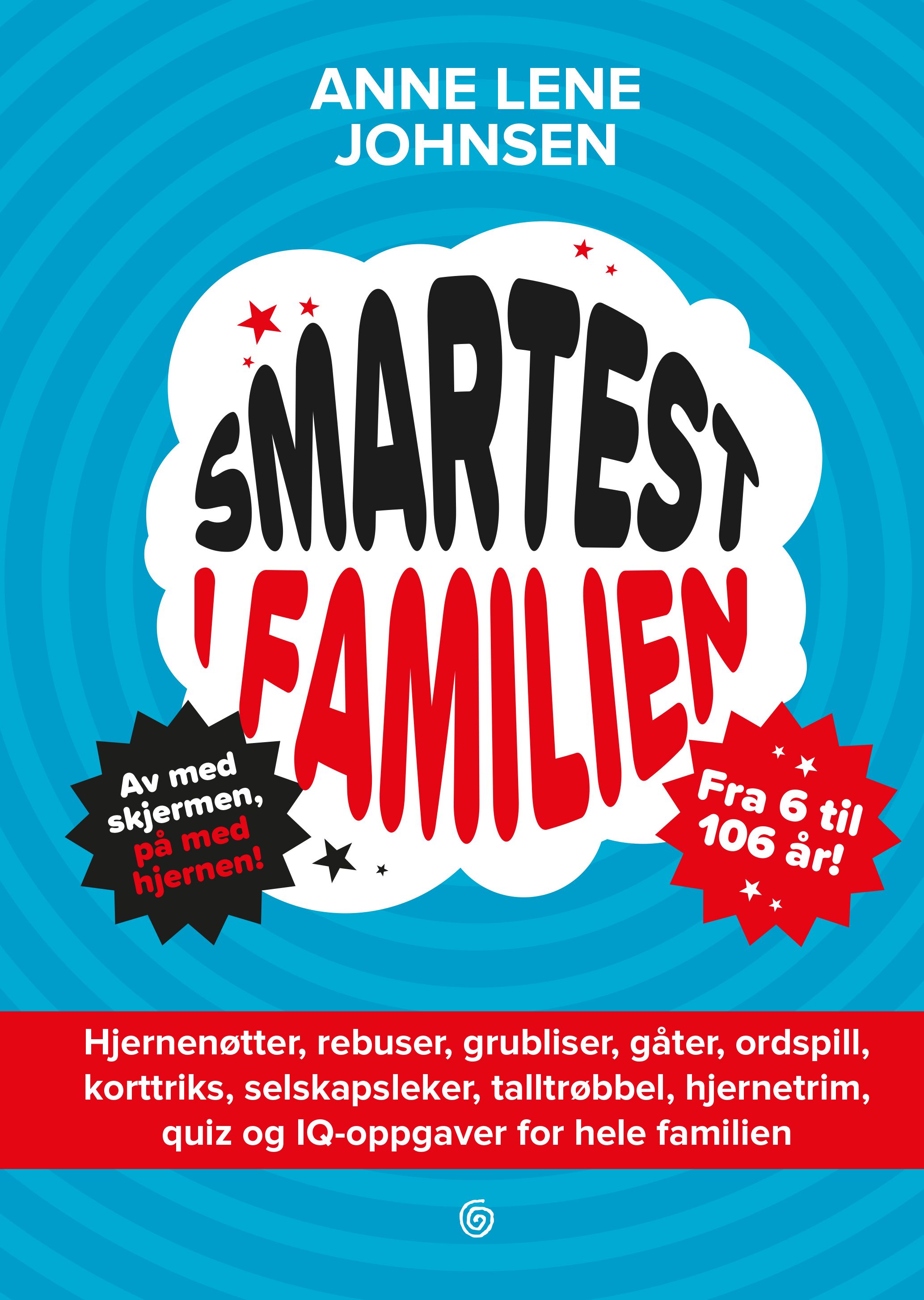 Smartest i familien - av med skjermen, på med hjernen! : fra 6 til 106 år!