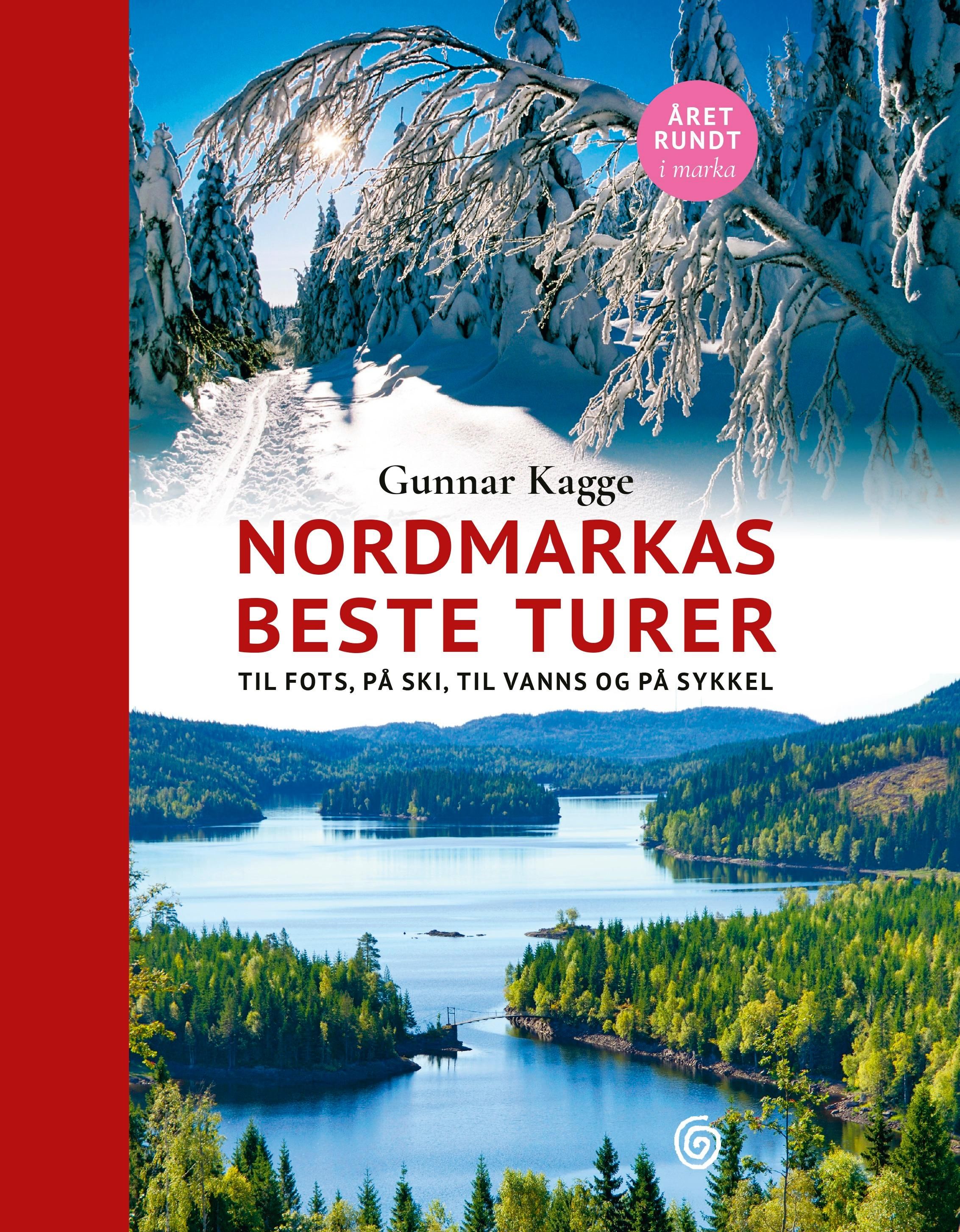 Nordmarkas beste turer - til fots, på ski, til vanns og på sykkel