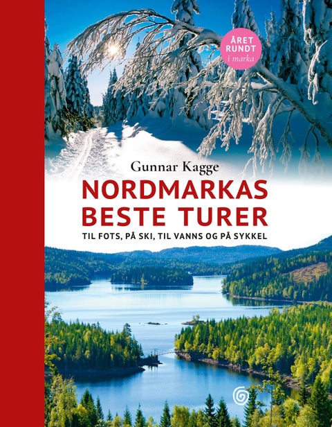 Nordmarkas beste turer - til fots, på ski, til vanns og på sykkel