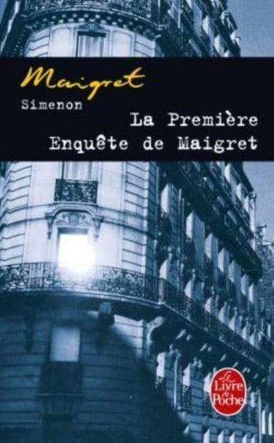 La Premiere Enquete de Maigret