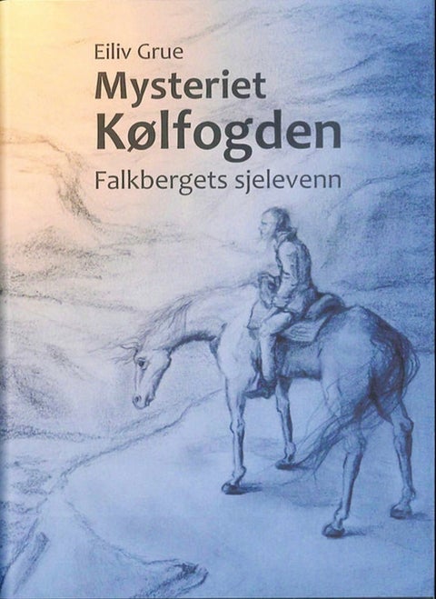Mysteriet Kølfogden - Falkbergets sjelevenn