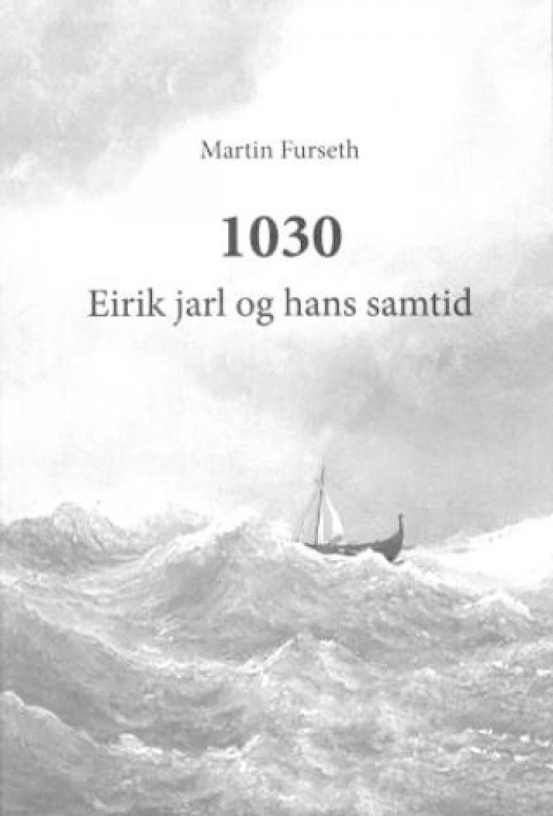 1030 - Eirik Jarl og hans samtid