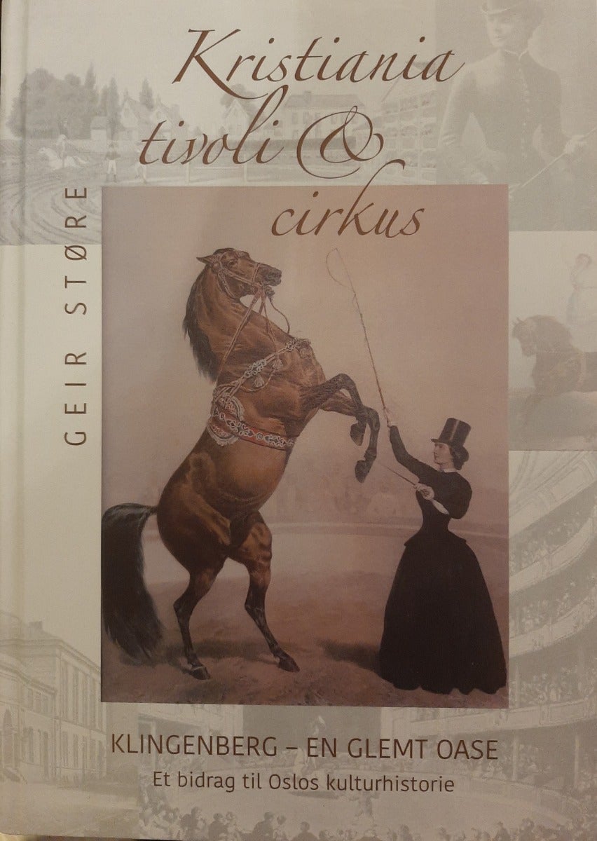 Kristiania tivoli & cirkus - Klingenberg - en glemt oase