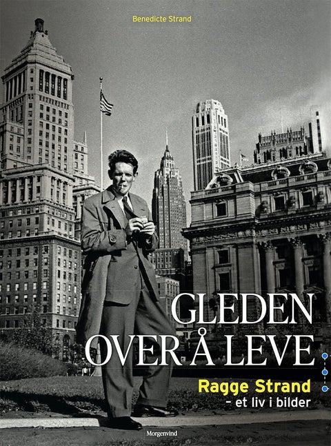 Gleden over å leve - Ragge Strand - Et liv i bilde