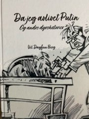Da jeg avlivet Putin - Og andre dyrehistorier