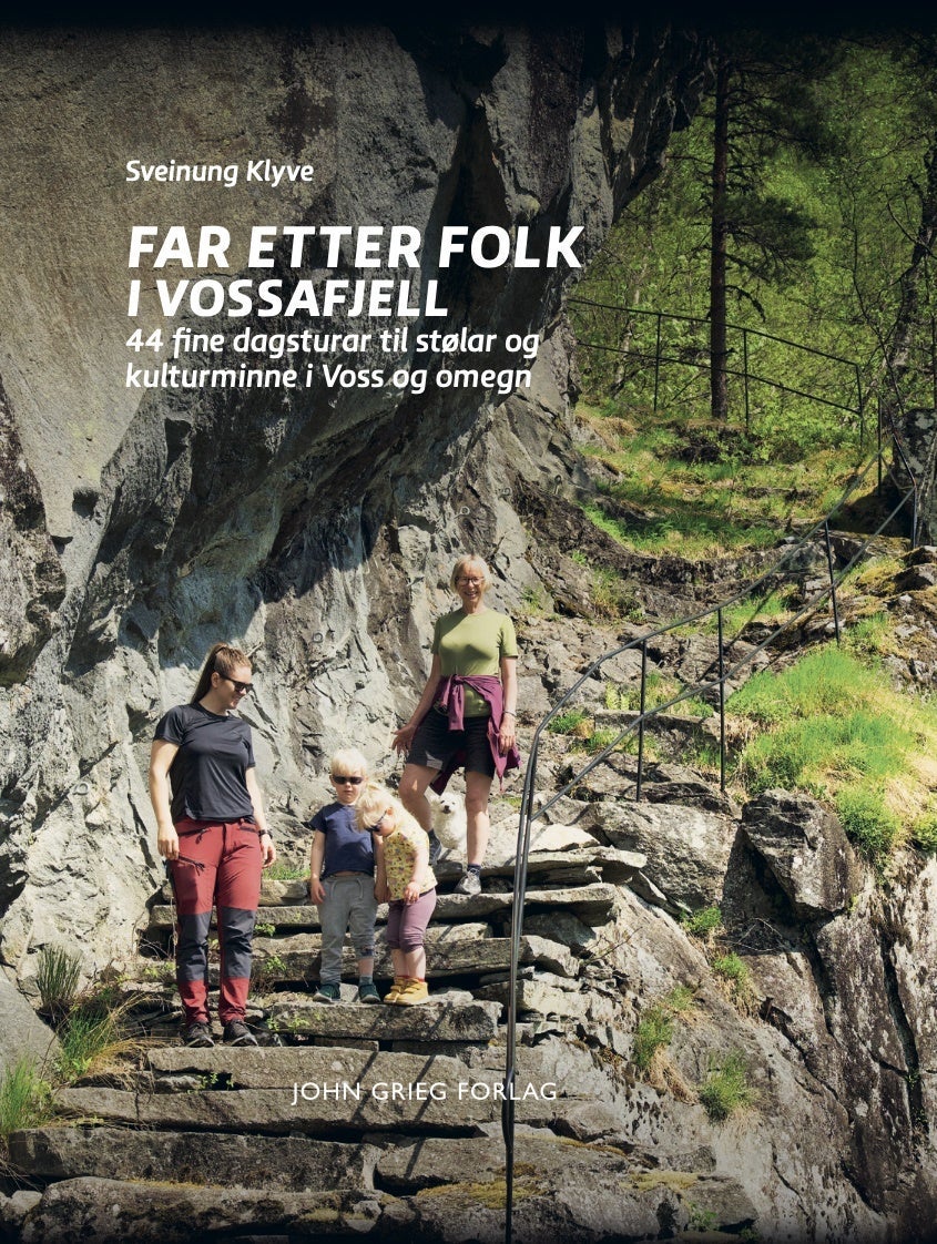 Far etter folk i Vossafjella - 44 fine dagsturar til stølar og kulturminne i Voss
