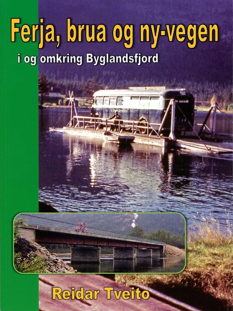 Ferja,brua og ny-vegen