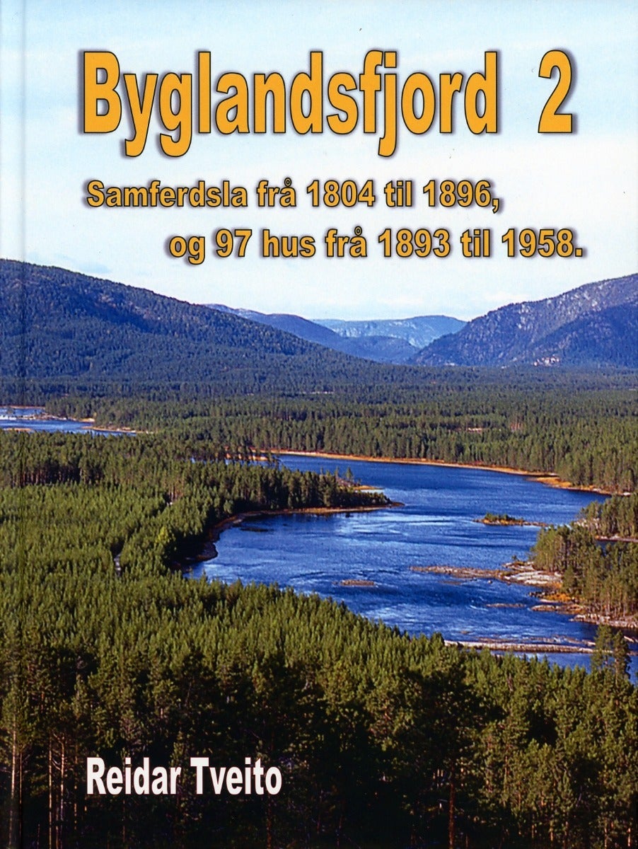 Byglandsfjord 2 - Samferdsla frå 1804 til 1896, og 97 hus frå 1893 t