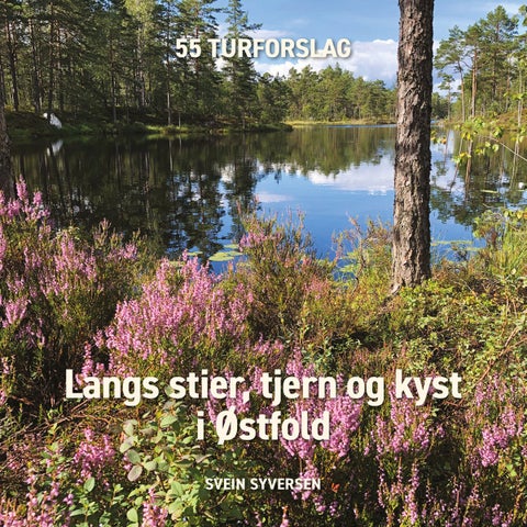 Langs stier,tjern og kyst i Østfold - 55 turforslag