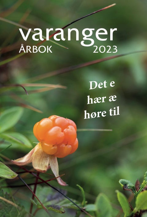 Varanger årbok 2023 - Det e hær æ høre til