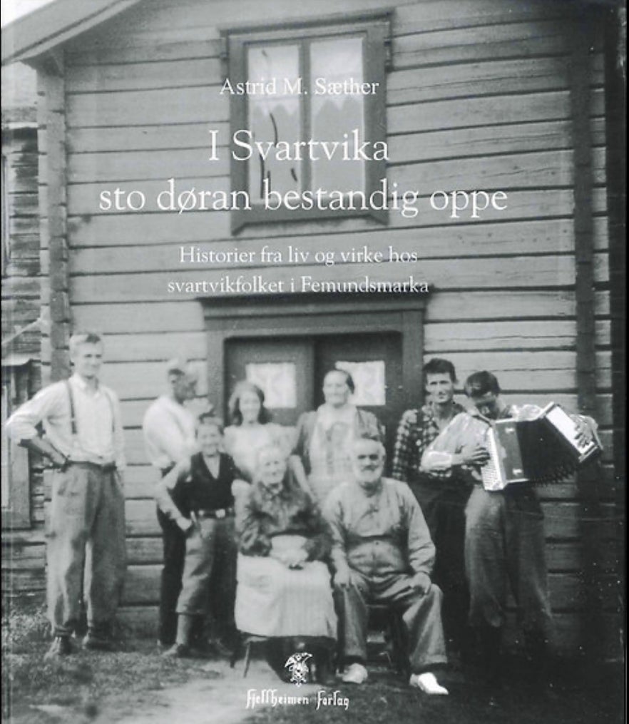 I Svartvika sto døran bestandig oppe - Historier fra liv og virke hos svartvikfolket i Fe