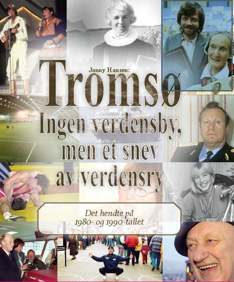 Tromsø - ingen verdensby, men et snev av verdensry