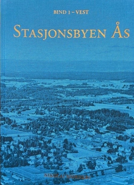 Stasjonsbyen Ås - Bind 1 Vest