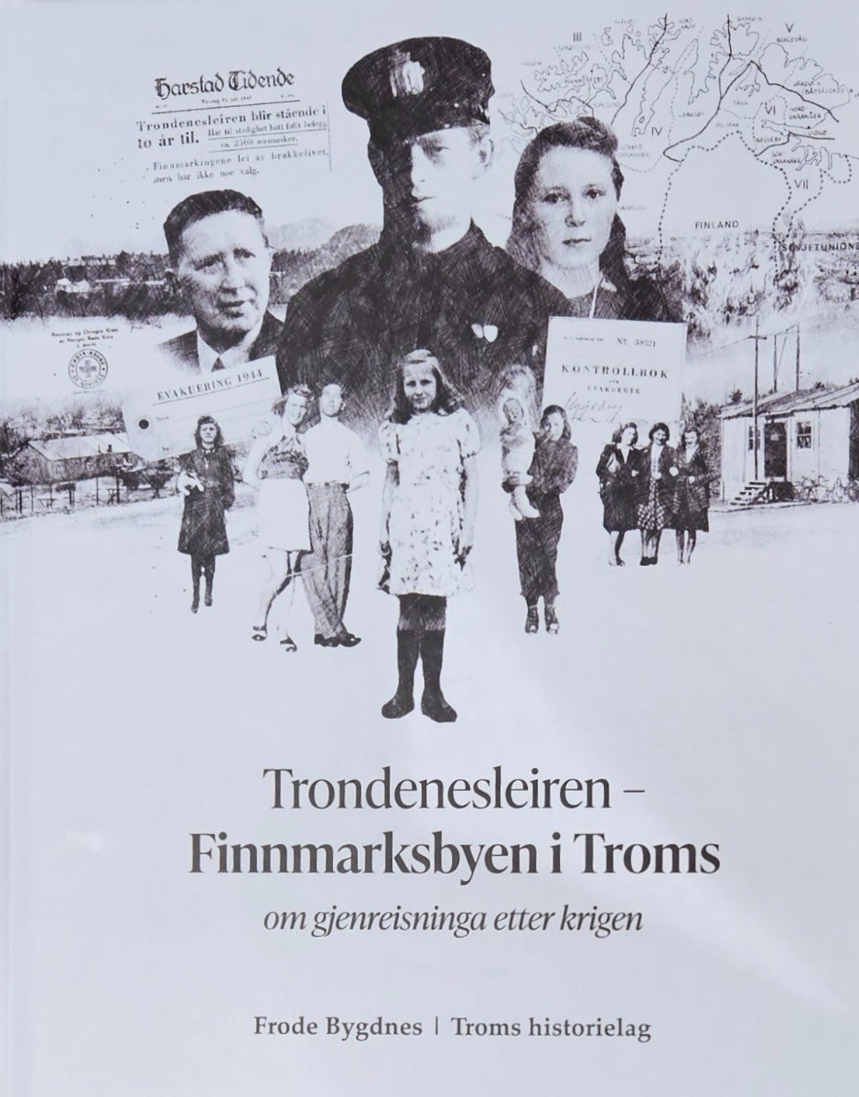 Trondenesleiren - Finnmarksbyen i Troms - om gjenreisinga etter krigen