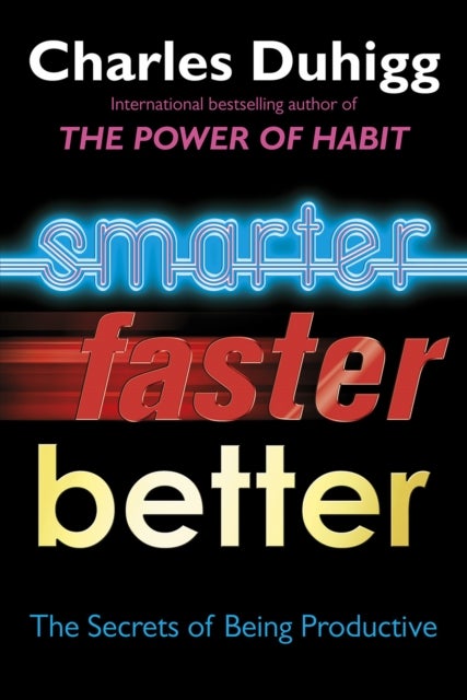 Smarter, faster, better